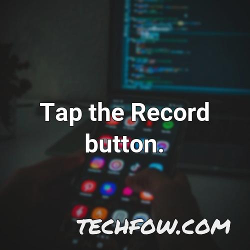 tap the record button