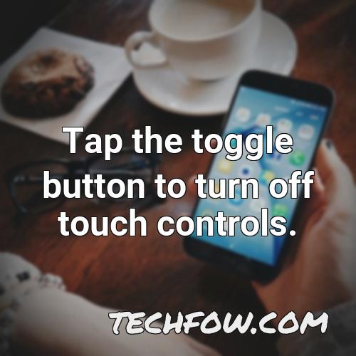 tap the toggle button to turn off touch controls