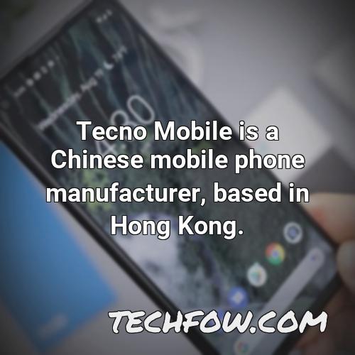 tecno mobile is a chinese mobile phone manufacturer based in hong kong