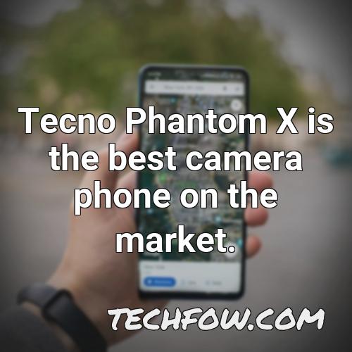 tecno phantom x is the best camera phone on the market