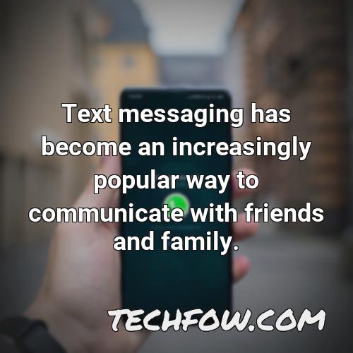 text messaging has become an increasingly popular way to communicate with friends and family