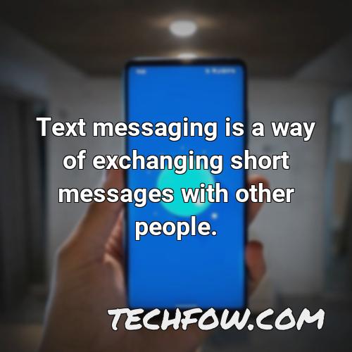 text messaging is a way of exchanging short messages with other people