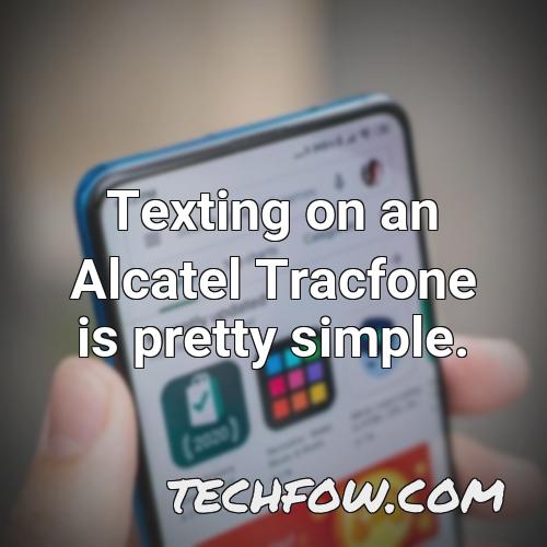 texting on an alcatel tracfone is pretty simple