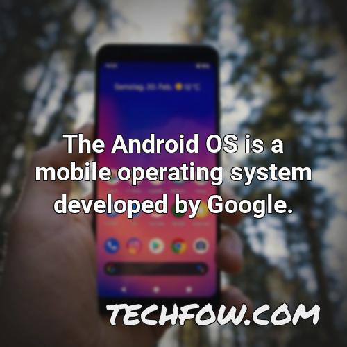 the android os is a mobile operating system developed by google