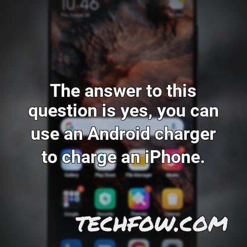 the answer to this question is yes you can use an android charger to charge an iphone
