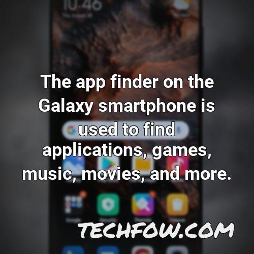 the app finder on the galaxy smartphone is used to find applications games music movies and more