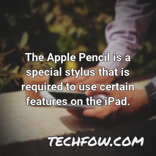 the apple pencil is a special stylus that is required to use certain features on the ipad