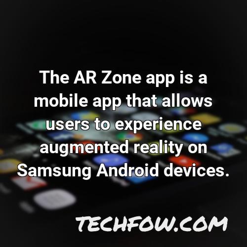 the ar zone app is a mobile app that allows users to experience augmented reality on samsung android devices