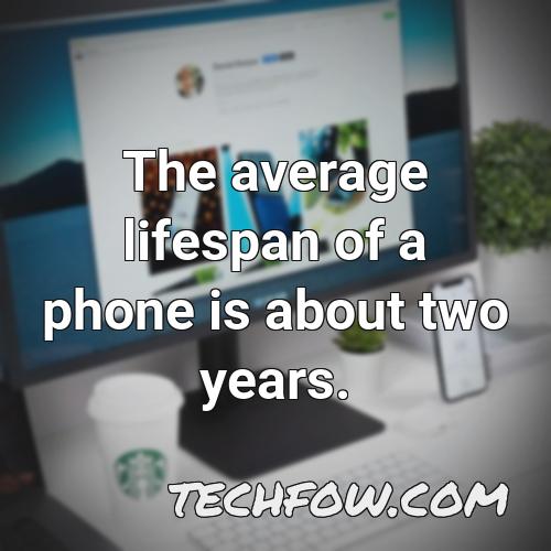 the average lifespan of a phone is about two years
