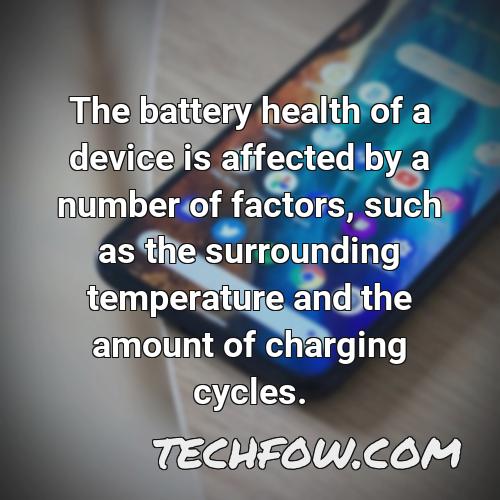 the battery health of a device is affected by a number of factors such as the surrounding temperature and the amount of charging cycles