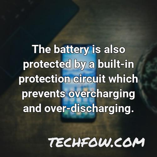 the battery is also protected by a built in protection circuit which prevents overcharging and over discharging
