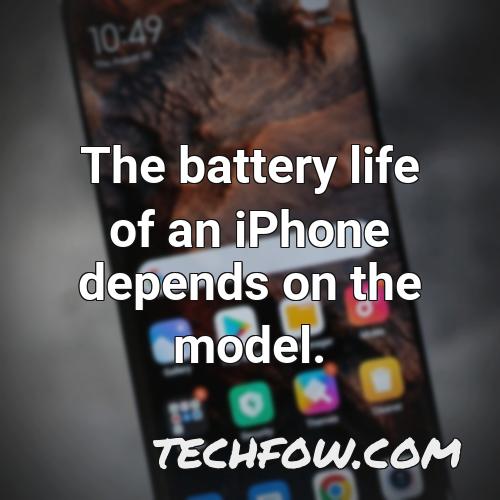 the battery life of an iphone depends on the model