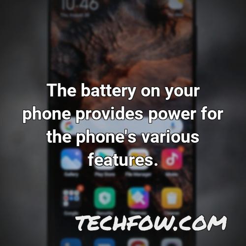 the battery on your phone provides power for the phone s various features