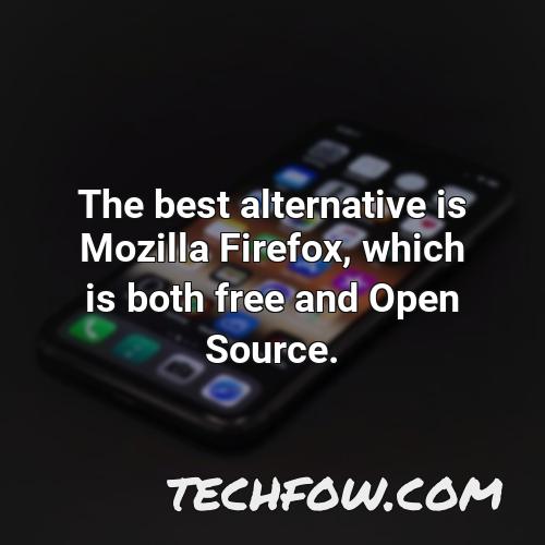 the best alternative is mozilla firefox which is both free and open source