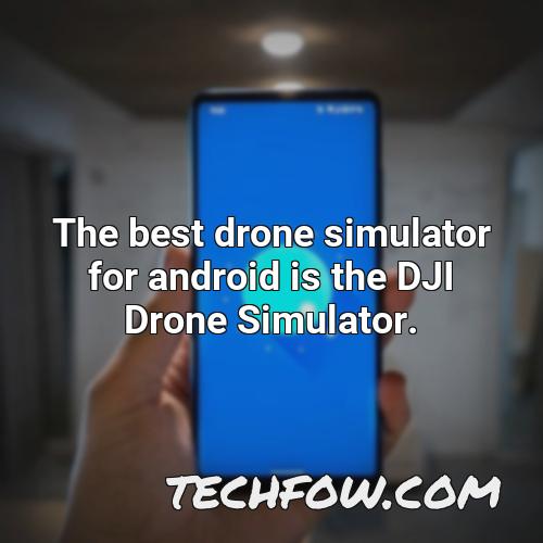 the best drone simulator for android is the dji drone simulator