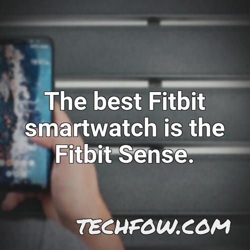 the best fitbit smartwatch is the fitbit sense