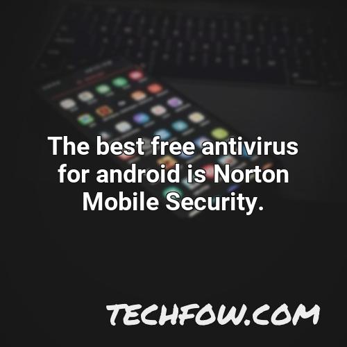 the best free antivirus for android is norton mobile security