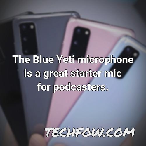 the blue yeti microphone is a great starter mic for podcasters
