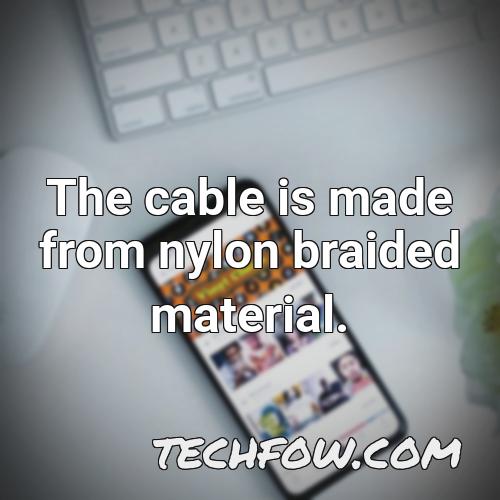 the cable is made from nylon braided material