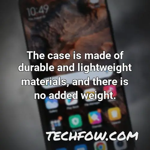 the case is made of durable and lightweight materials and there is no added weight