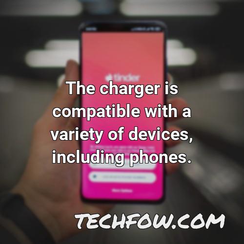 the charger is compatible with a variety of devices including phones