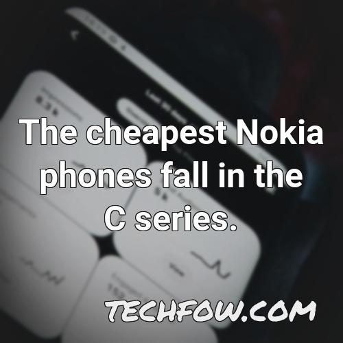 the cheapest nokia phones fall in the c series 1