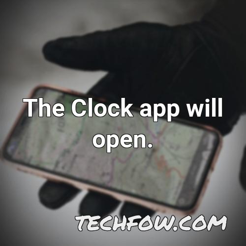 the clock app will open