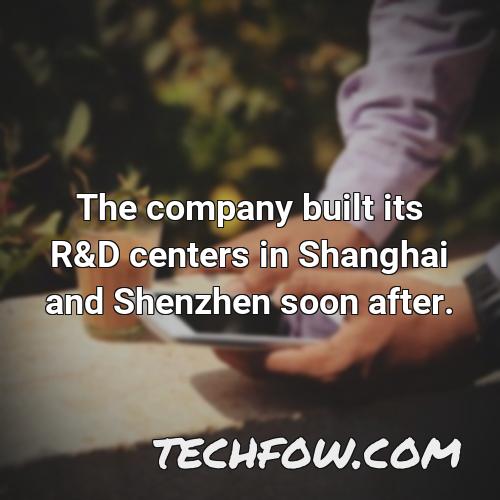 the company built its r d centers in shanghai and shenzhen soon after