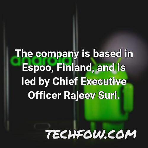 the company is based in espoo finland and is led by chief executive officer rajeev suri