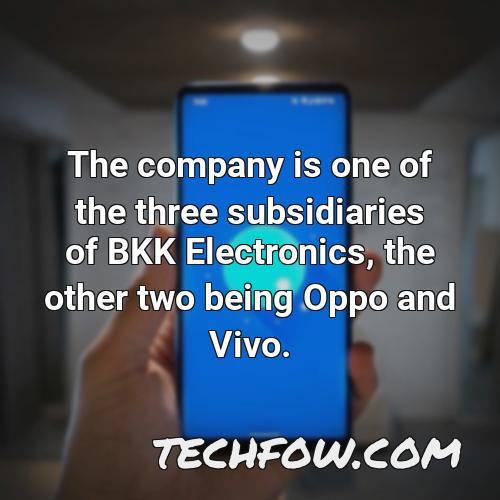 the company is one of the three subsidiaries of bkk electronics the other two being oppo and vivo 5