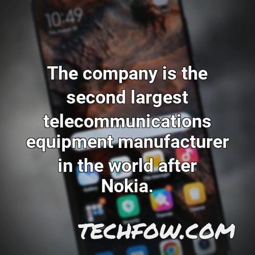 the company is the second largest telecommunications equipment manufacturer in the world after nokia