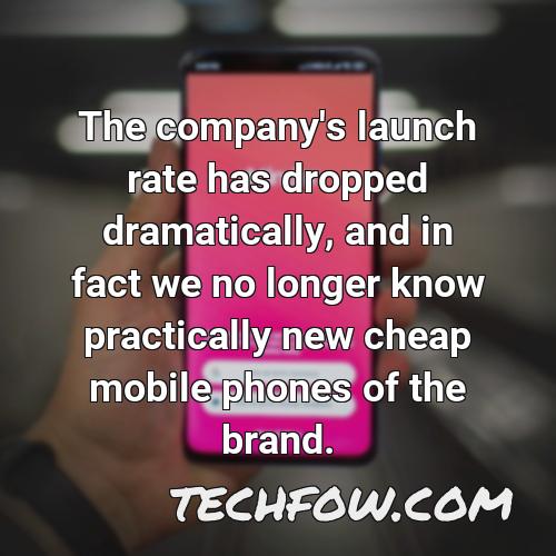 the company s launch rate has dropped dramatically and in fact we no longer know practically new cheap mobile phones of the brand