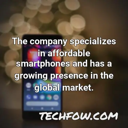 the company specializes in affordable smartphones and has a growing presence in the global market