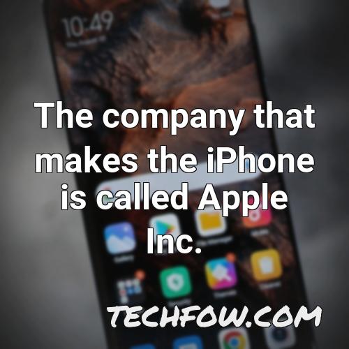 the company that makes the iphone is called apple inc