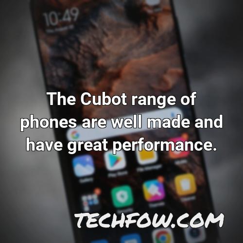 the cubot range of phones are well made and have great performance