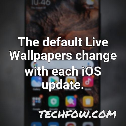 the default live wallpapers change with each ios update