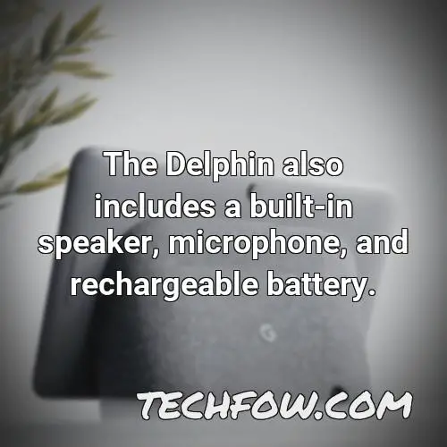 the delphin also includes a built in speaker microphone and rechargeable battery
