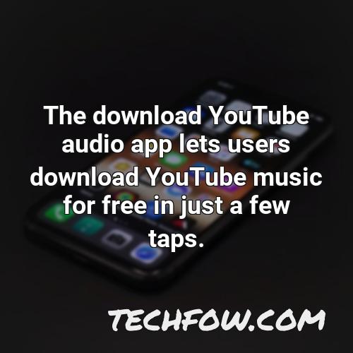 the download youtube audio app lets users download youtube music for free in just a few taps