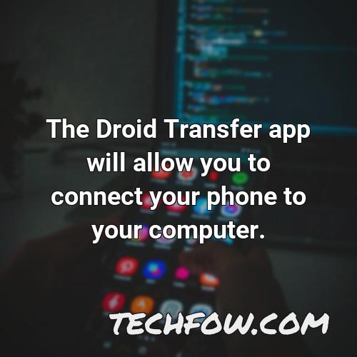 the droid transfer app will allow you to connect your phone to your computer