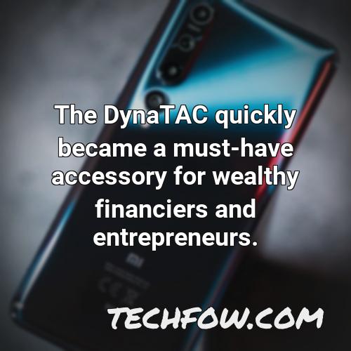 the dynatac quickly became a must have accessory for wealthy financiers and entrepreneurs