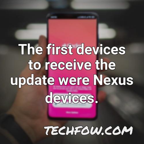 the first devices to receive the update were nexus devices