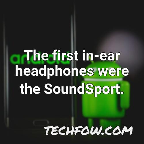 the first in ear headphones were the soundsport