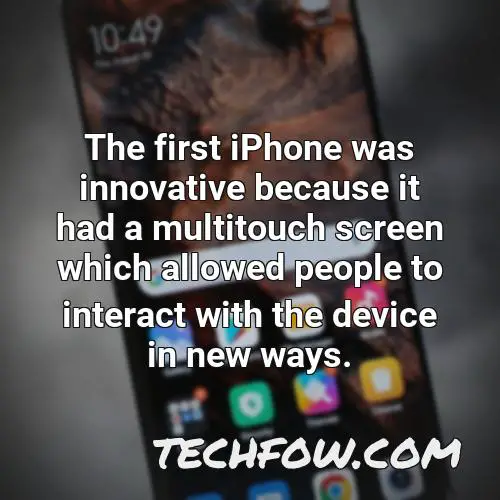 the first iphone was innovative because it had a multitouch screen which allowed people to interact with the device in new ways