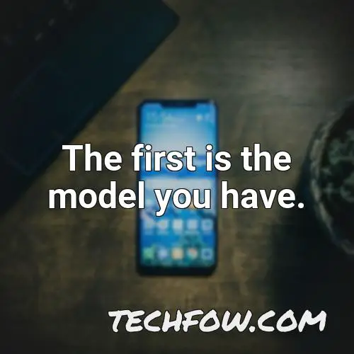 the first is the model you have