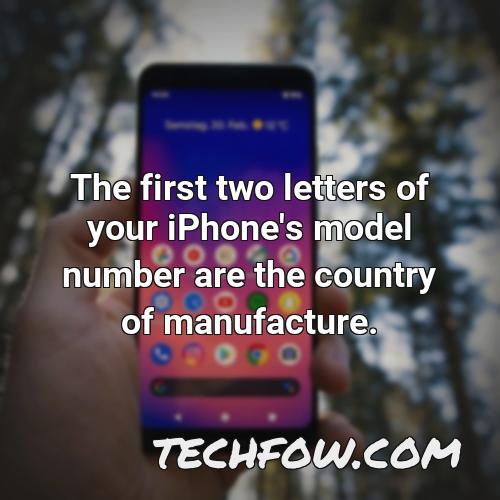 the first two letters of your iphone s model number are the country of manufacture