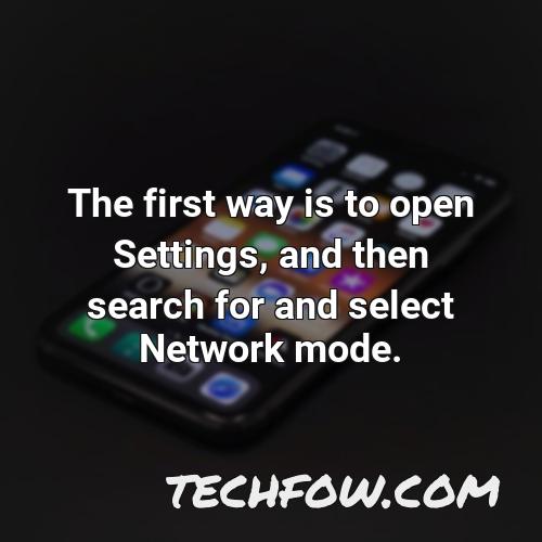 the first way is to open settings and then search for and select network mode