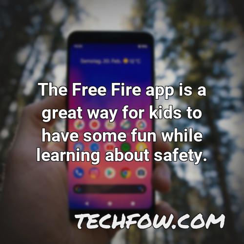 the free fire app is a great way for kids to have some fun while learning about safety