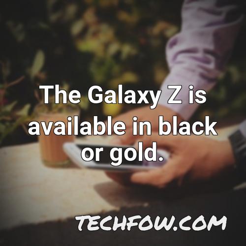 the galaxy z is available in black or gold