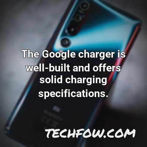 the google charger is well built and offers solid charging specifications