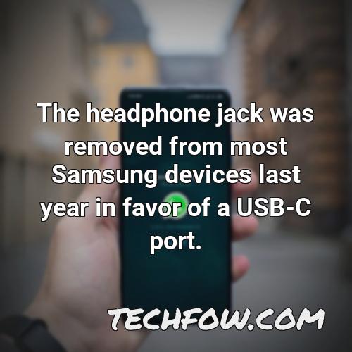 the headphone jack was removed from most samsung devices last year in favor of a usb c port